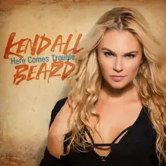Here Comes Trouble by Kendall Beard album reviews, ratings, credits