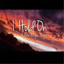 I Hold On - Single by Addie Paige Pratt album reviews, ratings, credits