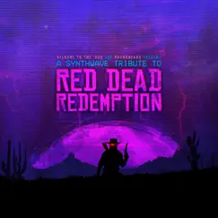 A Synthwave Tribute to Red Dead Redemption - Single by Roundheads album reviews, ratings, credits