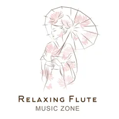 Relaxing Flute Music Zone: 30 Japanese Soothing Sounds with Nature for Deep Meditation & Long Relaxation by Relaxing Flute Music Zone album reviews, ratings, credits