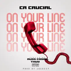 On Your Line (feat. Russ Coson & Thuy) - Single by Cr Crucial album reviews, ratings, credits