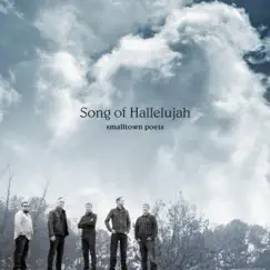 Song of Hallelujah - Single by Smalltown Poets album reviews, ratings, credits