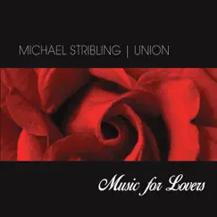 Union: Music for Lovers by Michael Stribling album reviews, ratings, credits
