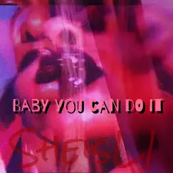 Baby You Can Do It - Single by SheisL1 album reviews, ratings, credits
