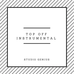 Top Off (Originally by DJ Khaled and Jay-Z) - Single by Studio Genius album reviews, ratings, credits