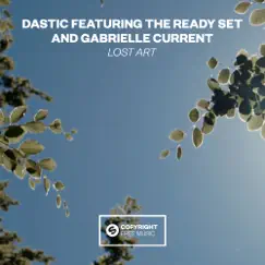 Lost Art (feat. The Ready Set & Gabrielle Current) - Single by Dastic album reviews, ratings, credits