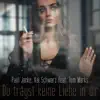 Du trägst keine Liebe in dir (feat. Tom Marks) [Radio Mix] - Single album lyrics, reviews, download