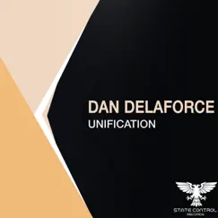 Unification (Extended Mix) - Single by Dan Delaforce album reviews, ratings, credits