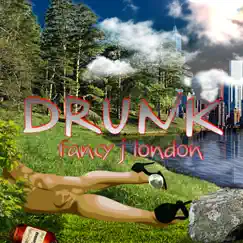 Drunk - Single by Fancy J London album reviews, ratings, credits