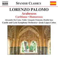 Palomo: Arabescos, Caribiana & Humoresca by Castilla y León Symphony Orchestra & Jesus Lopez-Cobos album reviews, ratings, credits