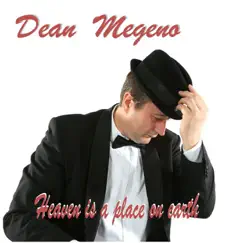 Heaven Is a Place On Earth by Dean Megeno album reviews, ratings, credits