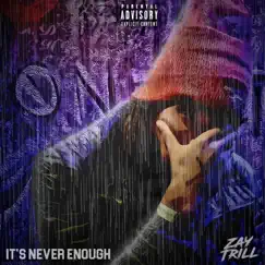 It's Never Enough by Zay Trill album reviews, ratings, credits