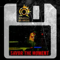 Savor the Moment - Single by Omega McBride album reviews, ratings, credits