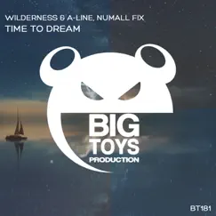 Time to Dream - Single by Wilderness, A-Line & Numall Fix album reviews, ratings, credits