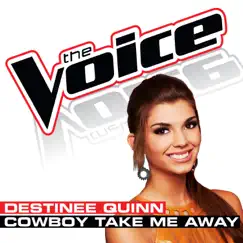 Cowboy Take Me Away (The Voice Performance) - Single by Destinee Quinn album reviews, ratings, credits