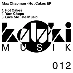 Hot Cakes - Single by Max Chapman album reviews, ratings, credits