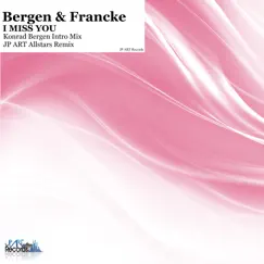 I Miss You (Remixes) - Single by Bergen & Francke album reviews, ratings, credits