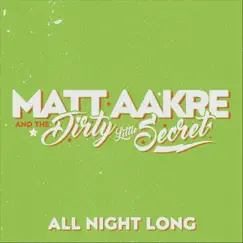 All Night Long by Matt Aakre and the Dirty Little Secret album reviews, ratings, credits