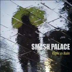 Right as Rain - EP by Smash Palace album reviews, ratings, credits
