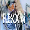 Flexxin' - Single album lyrics, reviews, download
