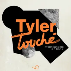 Moon Landing Is a Hoax - Single by Tyler Touché album reviews, ratings, credits