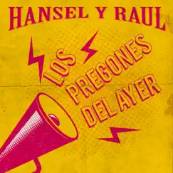 Los Pregones Del Ayer - Single by Hansel y Raúl album reviews, ratings, credits