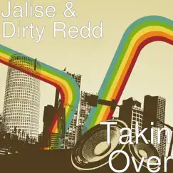 Takin Over - Single by Jalise & Dirty Redd album reviews, ratings, credits