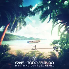 Todo Mundo - Single (Mystical Complex Remix) - Single by GMS album reviews, ratings, credits