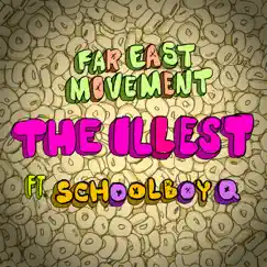 The Illest (feat. ScHoolboy Q) - Single by Far East Movement album reviews, ratings, credits