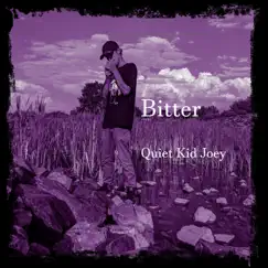 Bitter - Single by Quiet Kid Joey album reviews, ratings, credits