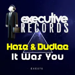 It Was You - Single by Haze & Dudlee album reviews, ratings, credits