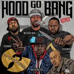 Hood Go Bang! (feat. Redman, Method Man, Raekwon, U-God, Mathematics) [Remix] Song Lyrics
