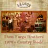 Them Fargo Brothers 1970's Country Rock album lyrics, reviews, download