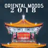 Oriental Moods 2018 - Asian Music Collection album lyrics, reviews, download
