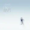 Like Waves - Single album lyrics, reviews, download