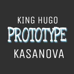 Prototype (feat. Kasanova) Song Lyrics