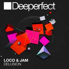 Delusion - Single by Loco & Jam album reviews, ratings, credits