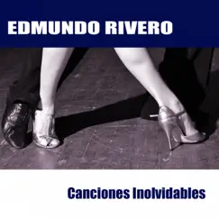 Canciones Inolvidables by Edmundo Rivero album reviews, ratings, credits