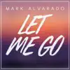 Let Me Go - Single album lyrics, reviews, download