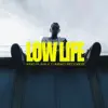 Low Life - Single album lyrics, reviews, download