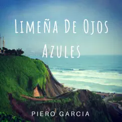 Limeña De Ojos Azules - Single by Piero Garcia album reviews, ratings, credits