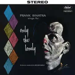 Sings for Only the Lonely (2018 Stereo Mix) by Frank Sinatra album reviews, ratings, credits