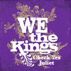 Check Yes Juliet - Single by We the Kings album reviews, ratings, credits