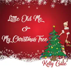Little Old Me & My Christmas Tree by Kelly Gale album reviews, ratings, credits