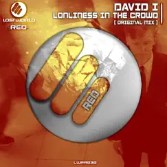 Loneliness In the Crowd - Single by David I album reviews, ratings, credits