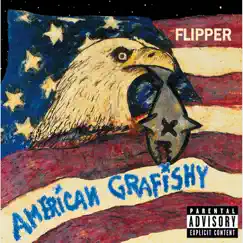 American Grafishy by Flipper album reviews, ratings, credits
