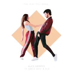 The Way You Move (feat. Carla Katz & K1D) Song Lyrics