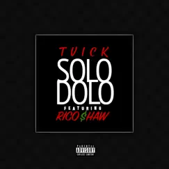Solo Dolo (feat. Rico $haw) Song Lyrics