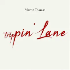 Trippin' Lane - Single by Martin Thomas album reviews, ratings, credits