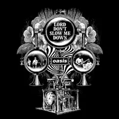 Lord Don't Slow Me Down - Single by Oasis album reviews, ratings, credits
